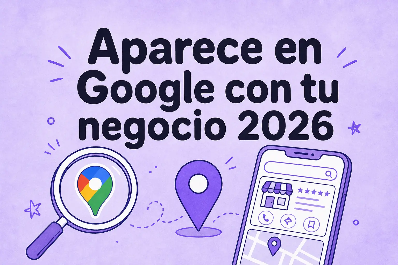 Cómo aparecer en Google con mi negocio: guía gratis 2026